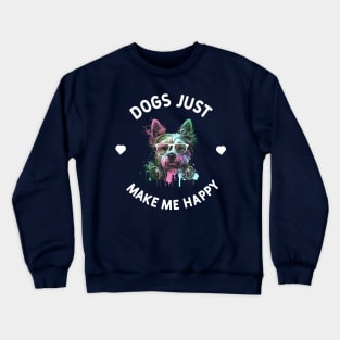 Dogs Just Makes me happy Crewneck Sweatshirt